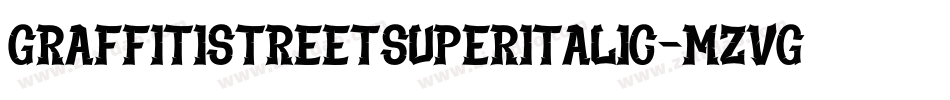 GraffitiStreetSuperItalic-mzVG字体转换 GraffitiStreetSuperItalic-mzVG字体转换