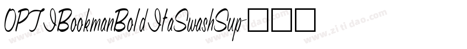 OPTIBookmanBoldItaSwashSup字体转换