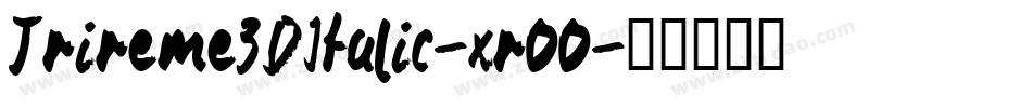 Trireme3DItalic-xr00字体转换