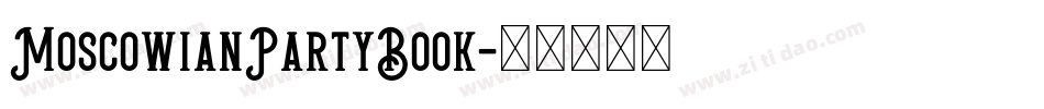 MoscowianPartyBook字体转换