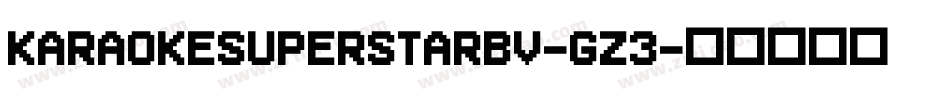 KaraokeSuperstarBv-gZ3字体转换