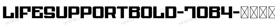 LifeSupportBold-7OB4字体转换