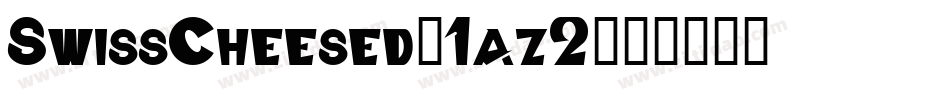 SwissCheesed-1az2字体转换