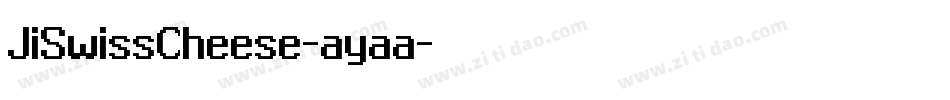 JiSwissCheese-ayaa字体转换