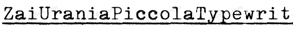 ZaiUraniaPiccolaTypewriter-BWLgG字体转换