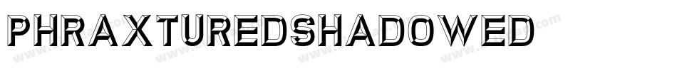 PhraxturedShadowed字体转换