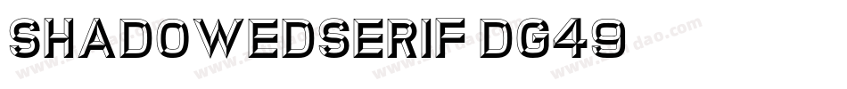 ShadowedSerif-DG49字体转换 ShadowedSerif-DG49字体转换