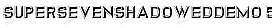 SuperSevenShadowedDemo-5KEB字体转换 SuperSevenShadowedDemo-5KEB字体转换