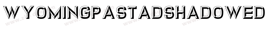 WyomingPastadShadowed字体转换