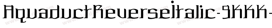 AquaductReverseItalic-9KKK字体转换