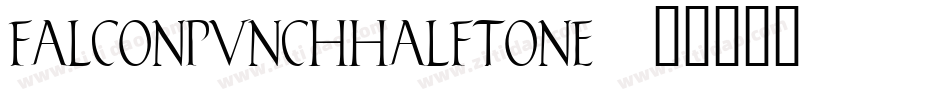 falconpunchhalftone字体转换