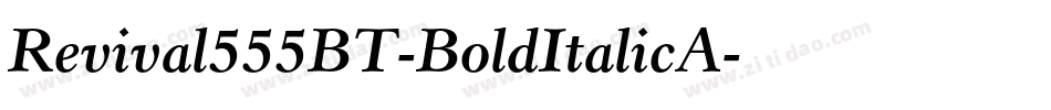 Revival555BT-BoldItalicA字体转换