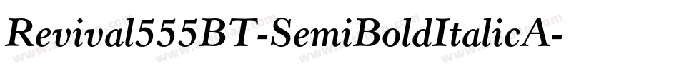 Revival555BT-SemiBoldItalicA字体转换