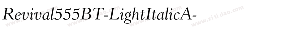 Revival555BT-LightItalicA字体转换