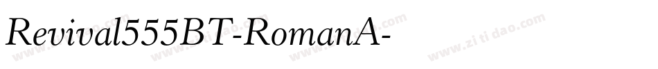 Revival555BT-RomanA字体转换