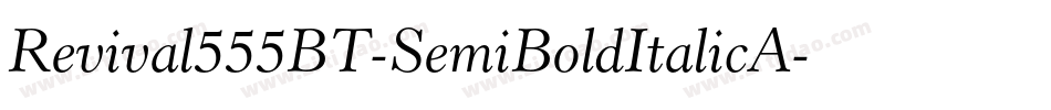 Revival555BT-SemiBoldItalicA字体转换