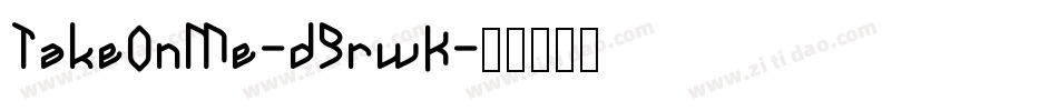 TakeOnMe-d9rwK字体转换