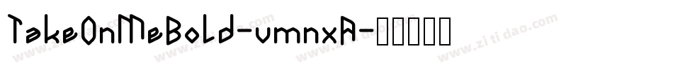 TakeOnMeBold-vmnxA字体转换