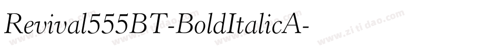 Revival555BT-BoldItalicA字体转换