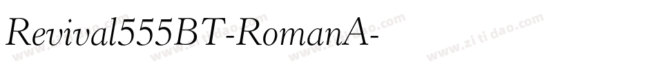 Revival555BT-RomanA字体转换