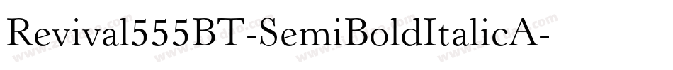Revival555BT-SemiBoldItalicA字体转换