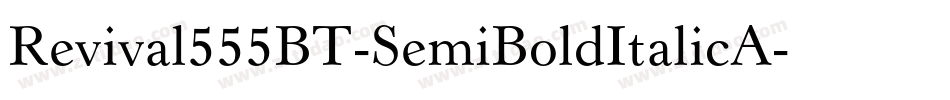 Revival555BT-SemiBoldItalicA字体转换