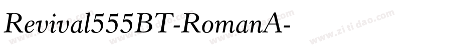 Revival555BT-RomanA字体转换