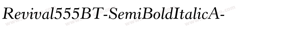 Revival555BT-SemiBoldItalicA字体转换