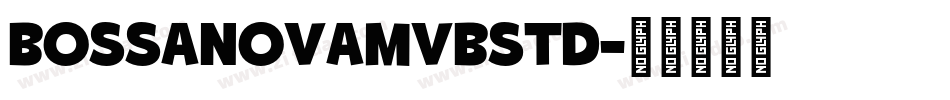 BossaNovaMVBStd字体转换
