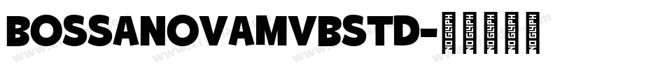 BossaNovaMVBStd字体转换