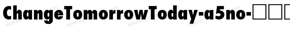 ChangeTomorrowToday-a5no字体转换