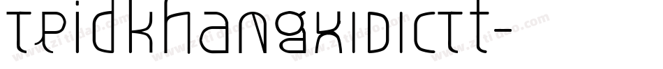 TpidkhangXIDICTt字体转换