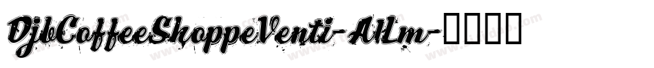 DjbCoffeeShoppeVenti-A1Lm字体转换