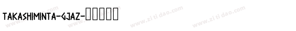 TakashiMinta-GjaZ字体转换
