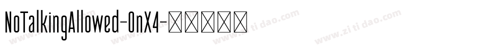 NoTalkingAllowed-OnX4字体转换