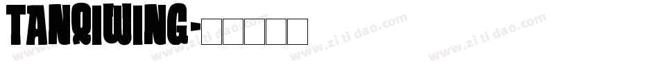 TanQiwing字体转换