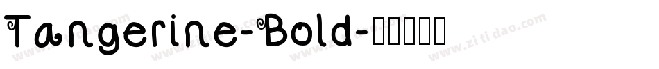 Tangerine-Bold字体转换