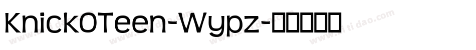 KnickOTeen-Wypz字体转换
