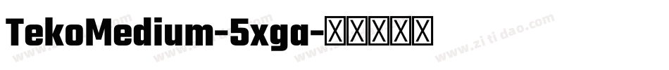 TekoMedium-5xga字体转换
