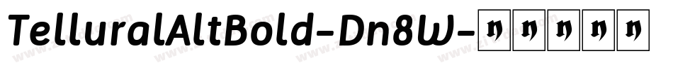 TelluralAltBold-Dn8W字体转换