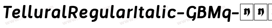 TelluralRegularItalic-GBMq字体转换