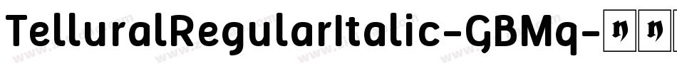 TelluralRegularItalic-GBMq字体转换