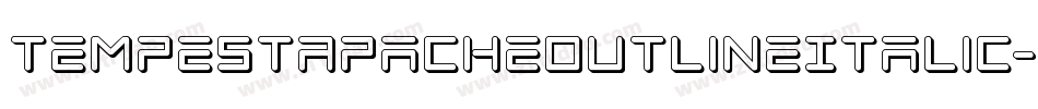TempestApacheOutlineItalic-9O7j字体转换 TempestApacheOutlineItalic-9O7j字体转换
