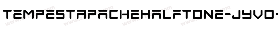 TempestApacheHalftone-JYvo字体转换