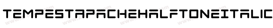 TempestApacheHalftoneItalic-GRMP字体转换 TempestApacheHalftoneItalic-GRMP字体转换