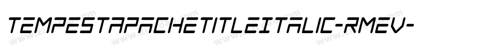 TempestApacheTitleItalic-RmeV字体转换