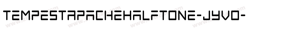 TempestApacheHalftone-JYvo字体转换