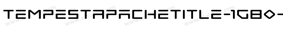 TempestApacheTitle-1g80字体转换 TempestApacheTitle-1g80字体转换