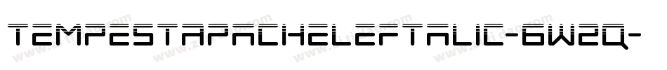 TempestApacheLeftalic-6W2q字体转换 TempestApacheLeftalic-6W2q字体转换