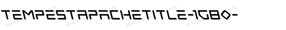 TempestApacheTitle-1g80字体转换 TempestApacheTitle-1g80字体转换